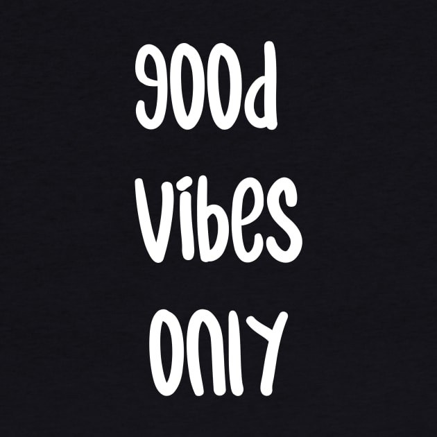 Good Vibes Only - Positive Thinking by Bystanders